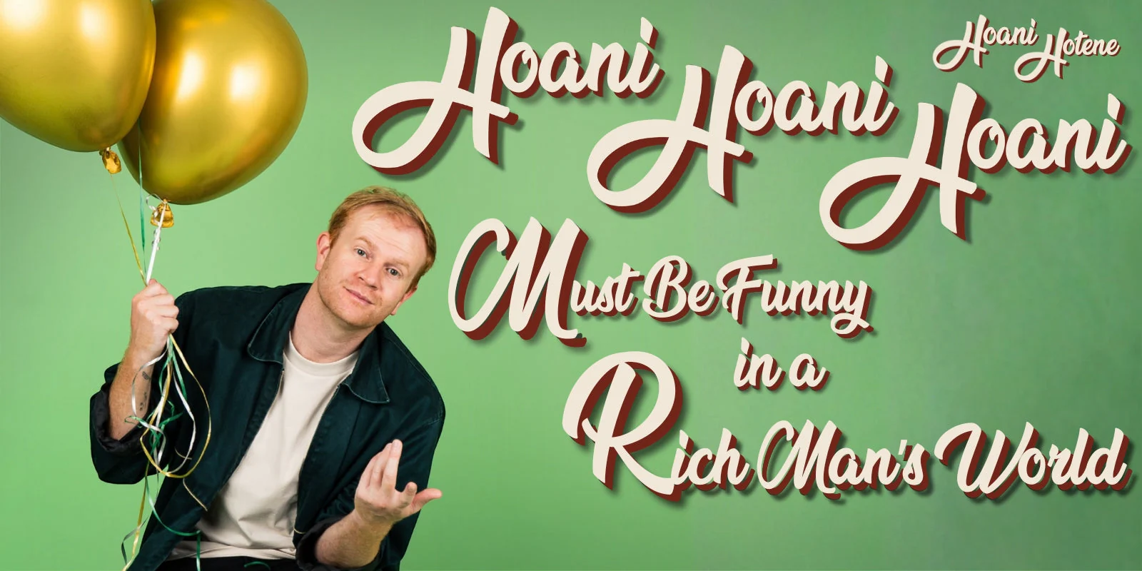 Hoani, Hoani, Hoani, Must Be Funny in a Rich Man’s World